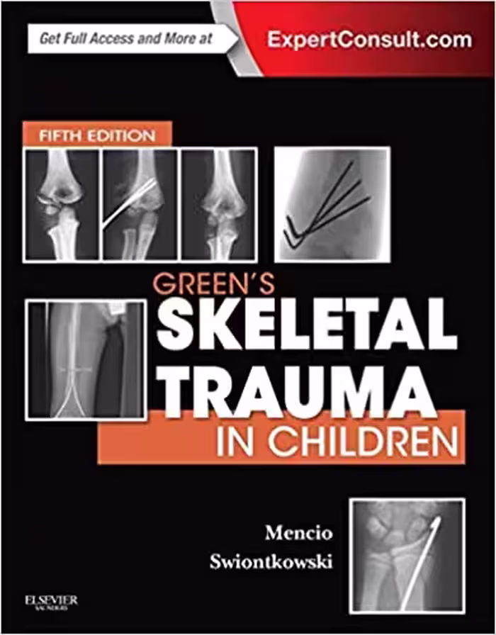 󾕇 دانلود کتاب Green'S Skeletal Trauma In Children, 5th ed, 2015 - دانلود کتاب های دانشگاهی