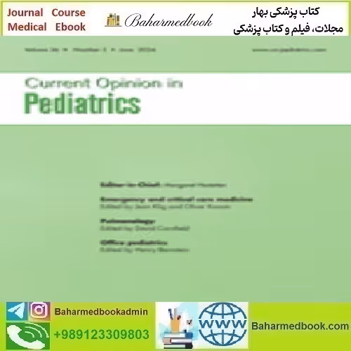 Current Opinion in Pediatrics Volume 36 1 to 3 2024 TR