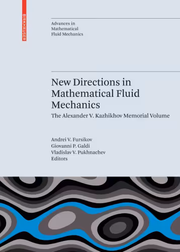 خرید و دانلود نسخه کامل کتاب New Directions in Mathematical Fluid Mechanics: The Alexander V. Kazhikhov Memorial Volume (Advances in Mathematical Fluid Mechanics)