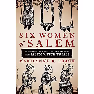 کتاب Six Women of Salem اثر Marilynne K. Roach انتشارات Da Capo Press