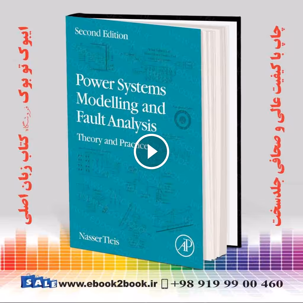 Power Systems Modelling and Fault Analysis: Theory and Practice 2nd Edition