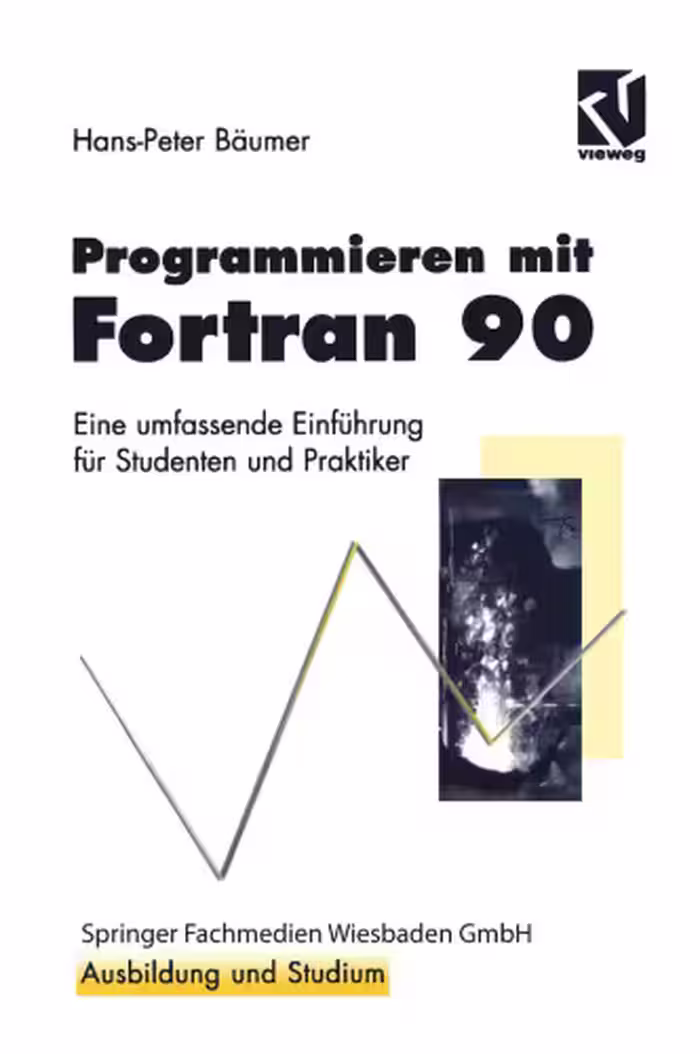 خرید و دانلود نسخه کامل کتاب Programmieren mit Fortran 90: Eine umfassende Einführung für Studenten und Praktiker