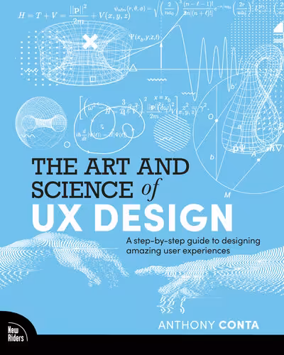 خرید و دانلود نسخه کامل کتاب The Art and Science of UX Design: A step-by-step guide to designing amazing user experiences (for Ana Barrios)