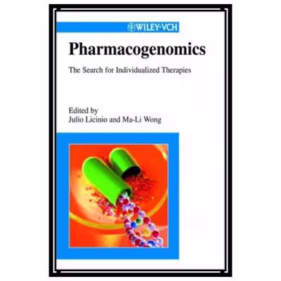 کتاب Pharmacogenomics: The Search for Individualized Therapies اثر Julio Licinio and Ma-Li Wong انتشارات مؤلفین طلایی