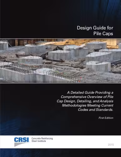 󾕇 دانلود کتاب Design Guide For Pile Caps, 2015 - دانلود کتاب های دانشگاهی