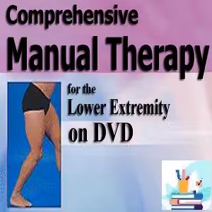 Comprehensive Manual Therapy for the Lower Extremity on DVD Course-Video at 8€ - کتاب پزشکی بهار