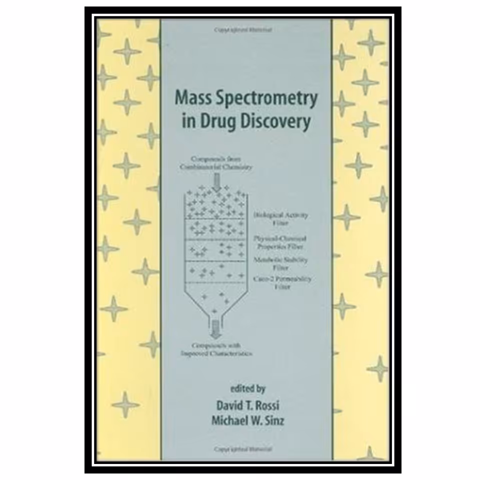 کتاب Mass Spectrometry in Drug Discovery اثر David T. Rossi and Michael Sinz انتشارات مؤلفین طلایی