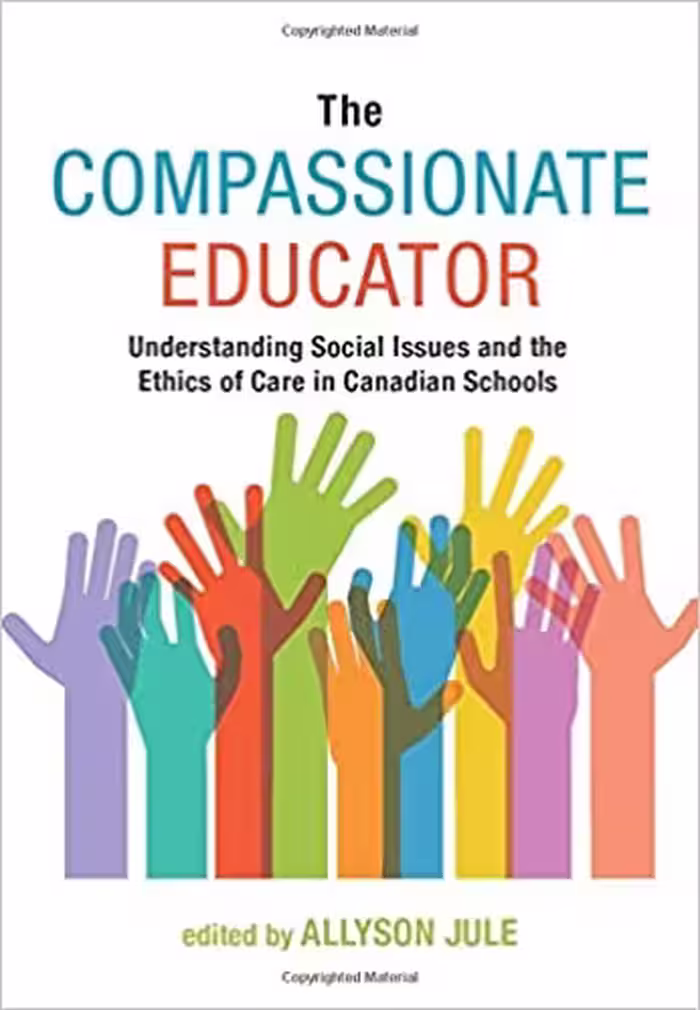 خرید و دانلود نسخه کامل کتاب The Compassionate Educator Understanding Social Issues and the Ethics of Care in Canadian Schools[2019] - PDF
