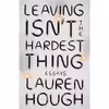 کتاب Leaving Isnt the Hardest Thing اثر Lauren Hough انتشارات Vintage