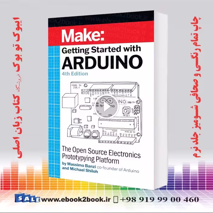 Getting Started With Arduino: The Open Source Electronics Prototyping Platform