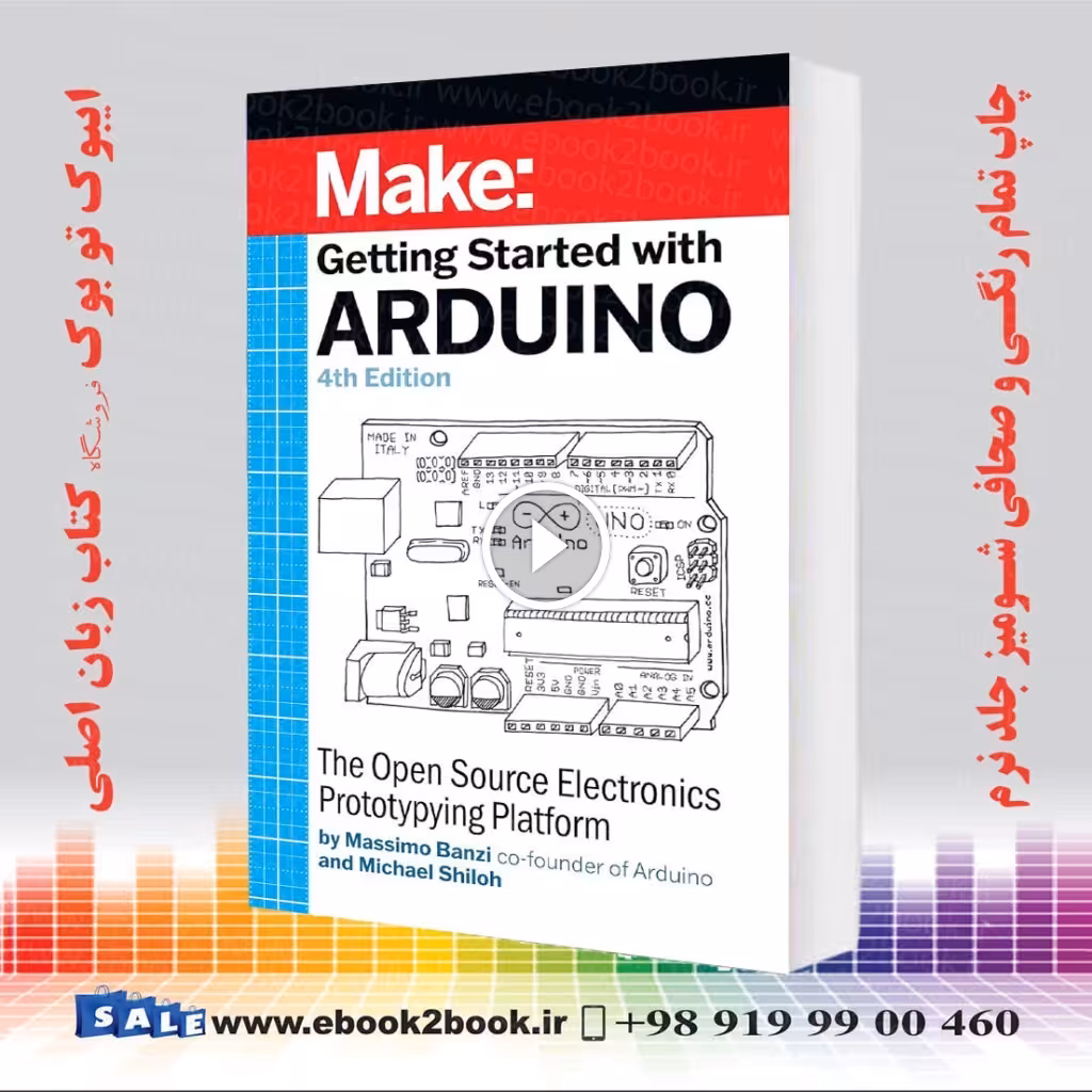 Getting Started With Arduino: The Open Source Electronics Prototyping Platform