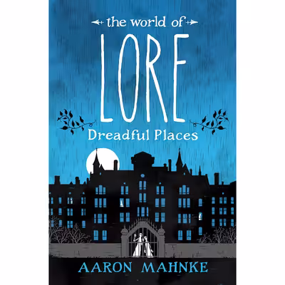 کتاب The World of Lore اثر Aaron Mahnke انتشارات Del Rey