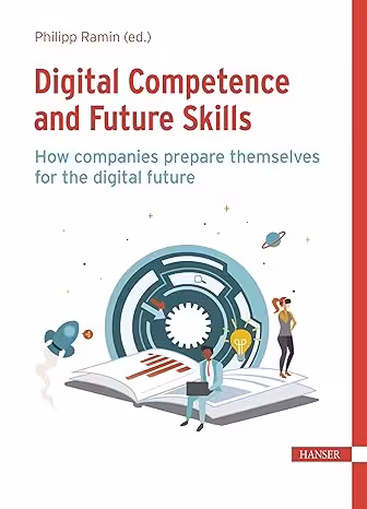 خرید و دانلود نسخه کامل کتاب Digital Competence and Future Skills: How companies prepare themselves for the digital future - PDF