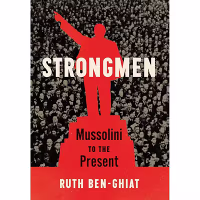 کتاب Strongmen اثر Ruth Ben-Ghiat انتشارات W. W. Norton &amp; Company