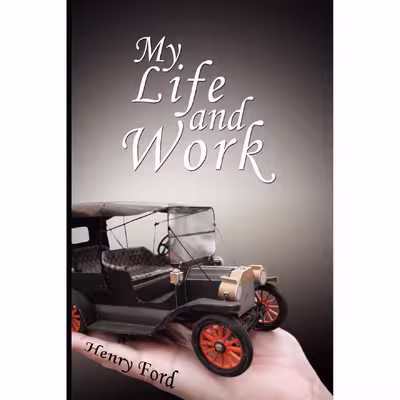 کتاب My Life and Work اثر Henry Ford انتشارات The Richest Man in Babylon