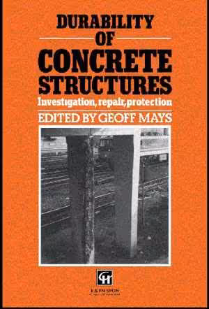 [PDF] دانلود کتاب Durability Of Concrete Structures Investigation Repair Protection, 2007