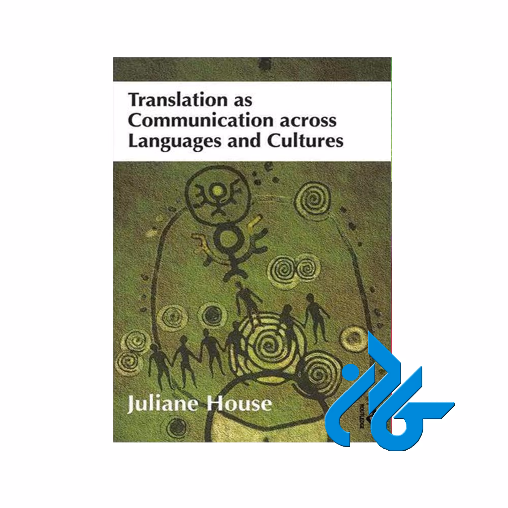Translation as Communication across Languages and Cultures
