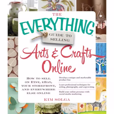 کتاب The Everything Guide to Selling Arts &amp; Crafts Online اثر Kim Solga انتشارات تازه ها