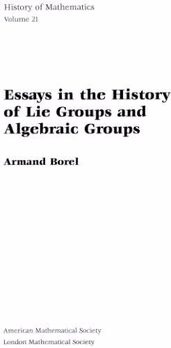 خرید و دانلود نسخه کامل کتاب Essays in the History of Lie Groups and Algebraic Groups