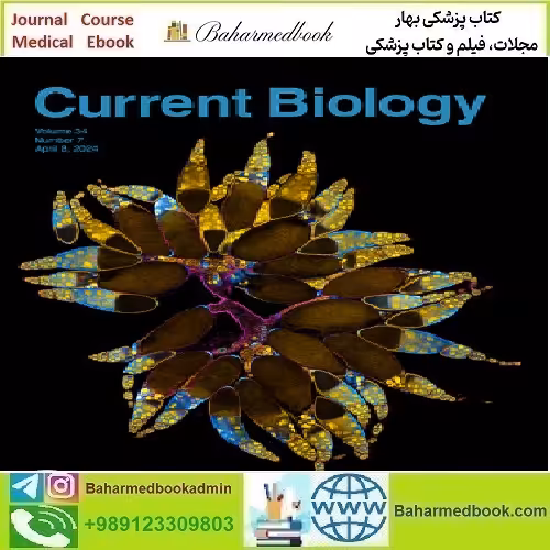 Current Biology Volume 34 Issue 1 to 7 2024 TRUE PDF price 7€ - کتاب پزشکی بهار