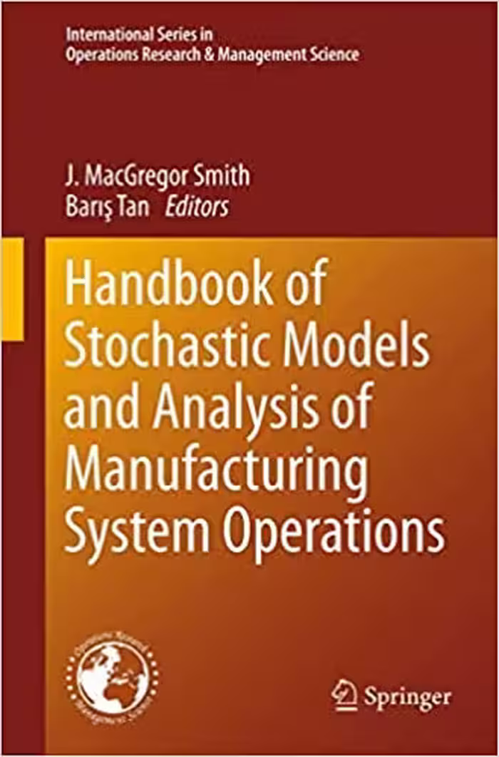 خرید و دانلود نسخه کامل کتاب Handbook of Stochastic Models and Analysis of Manufacturing System Operations (International Series in Operations Research &amp; Management Science, 192) (2013th Edition) - PDF