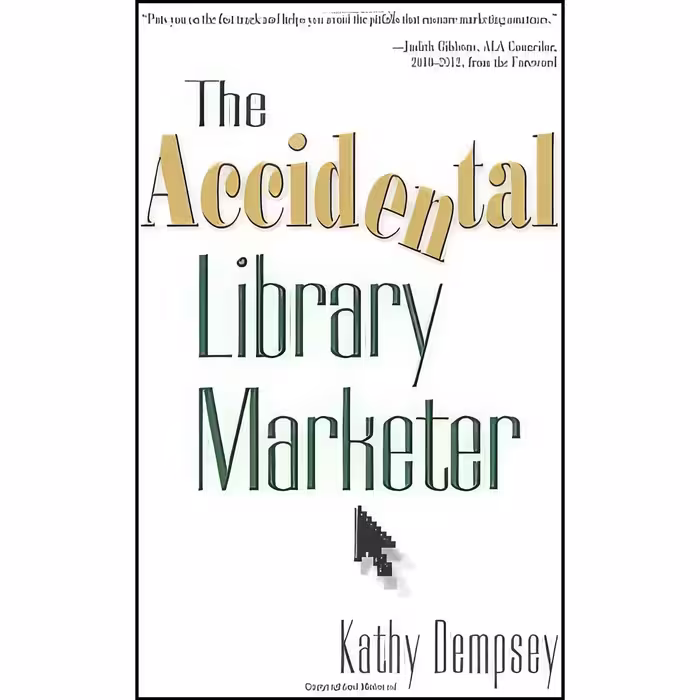 کتاب زبان اصلی The Accidental Library Marketer اثر Kathy Dempsey