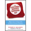 کتاب The Customer Service Survival Kit اثر Richard S. Gallagher LMFT انتشارات AMACOM