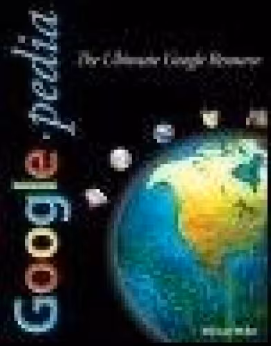 خرید و دانلود نسخه کامل کتاب Googlepedia: The Ultimate Google Resource