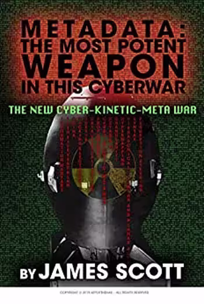 خرید و دانلود نسخه کامل کتاب Metadata: The Most Potent Weapon in This Cyberwar: The New Cyber-Kinetic-Meta War -   PDF