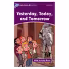 کتاب Dolphin Readers Level 4 Yesterday, Today, Tomorrow اثر Craig Wright انتشارات الوندپویان