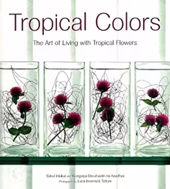 󾕇 دانلود کتاب Tropical Colors - The Art Of Living With Tropical Flowers, 2012 - دانلود کتاب های دانشگاهی