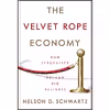 کتاب The Velvet Rope Economy اثر Nelson D. Schwartz انتشارات Doubleday