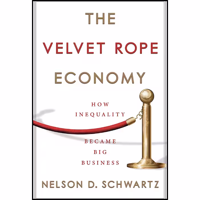 کتاب The Velvet Rope Economy اثر Nelson D. Schwartz انتشارات Doubleday