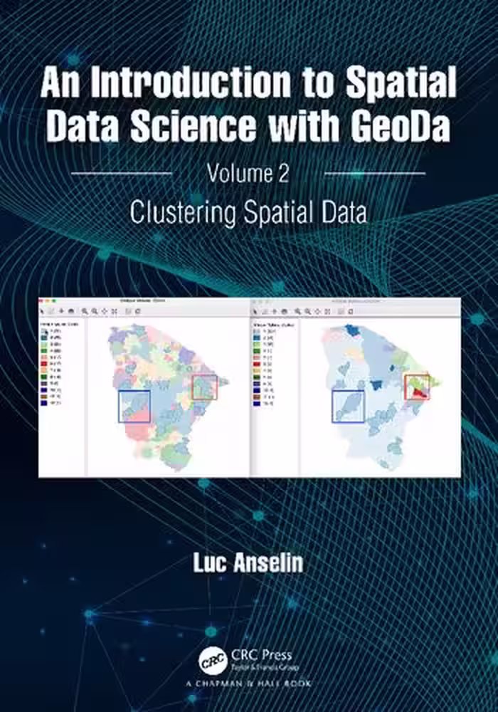 خرید و دانلود نسخه کامل کتاب An Introduction to Spatial Data Science with GeoDa Volume 2 Clustering Spatial Data (