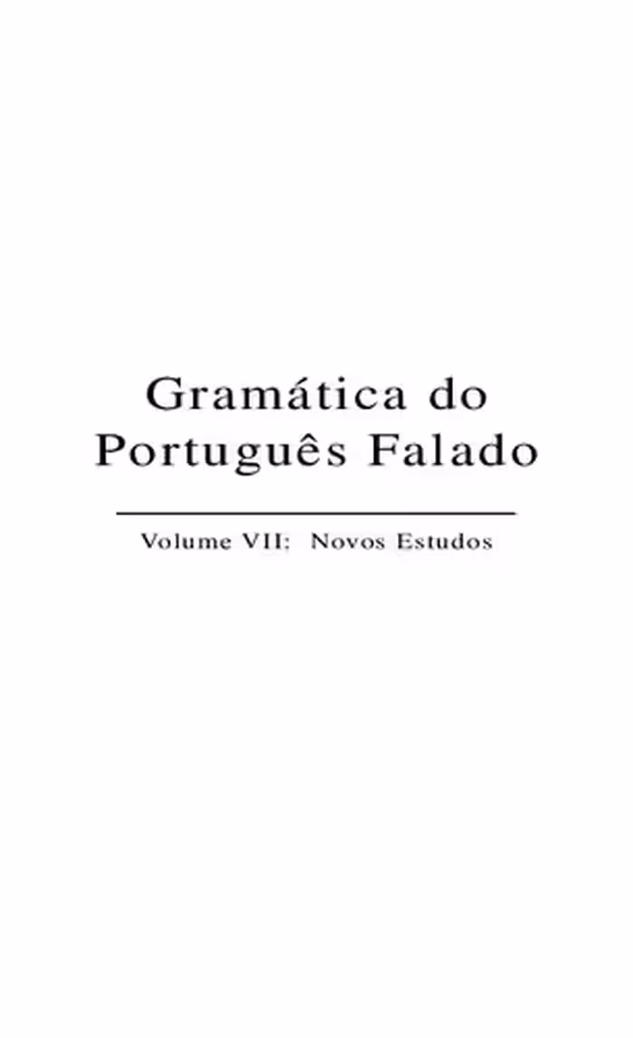 خرید و دانلود نسخه کامل کتاب Gramática do Português Falado – Volume VII – Novos Estudos