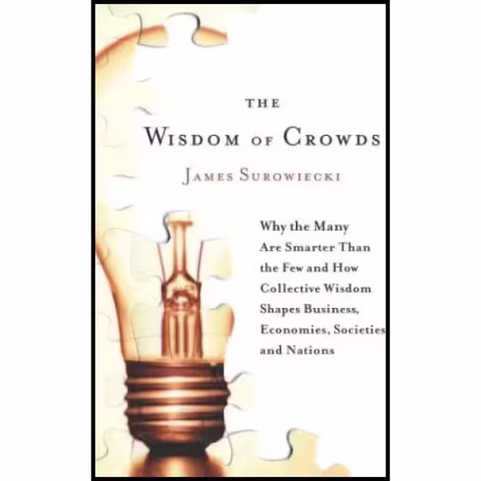 کتاب The Wisdom of Crowds اثر James Surowiecki انتشارات Doubleday