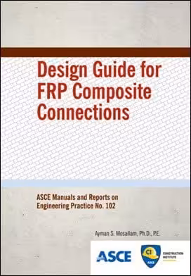 󾕇 Mosallam A., Design Guide for FRP Composite Connections, 2011 - دانلود کتاب های دانشگاهی
