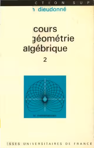 خرید و دانلود نسخه کامل کتاب Cours de géométrie algébrique. 2 : précis de géométrie algébrique élémentaire