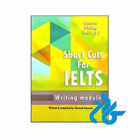 کتاب Short Cuts For ielts General Writing task 1 &amp; 2 - کـادن