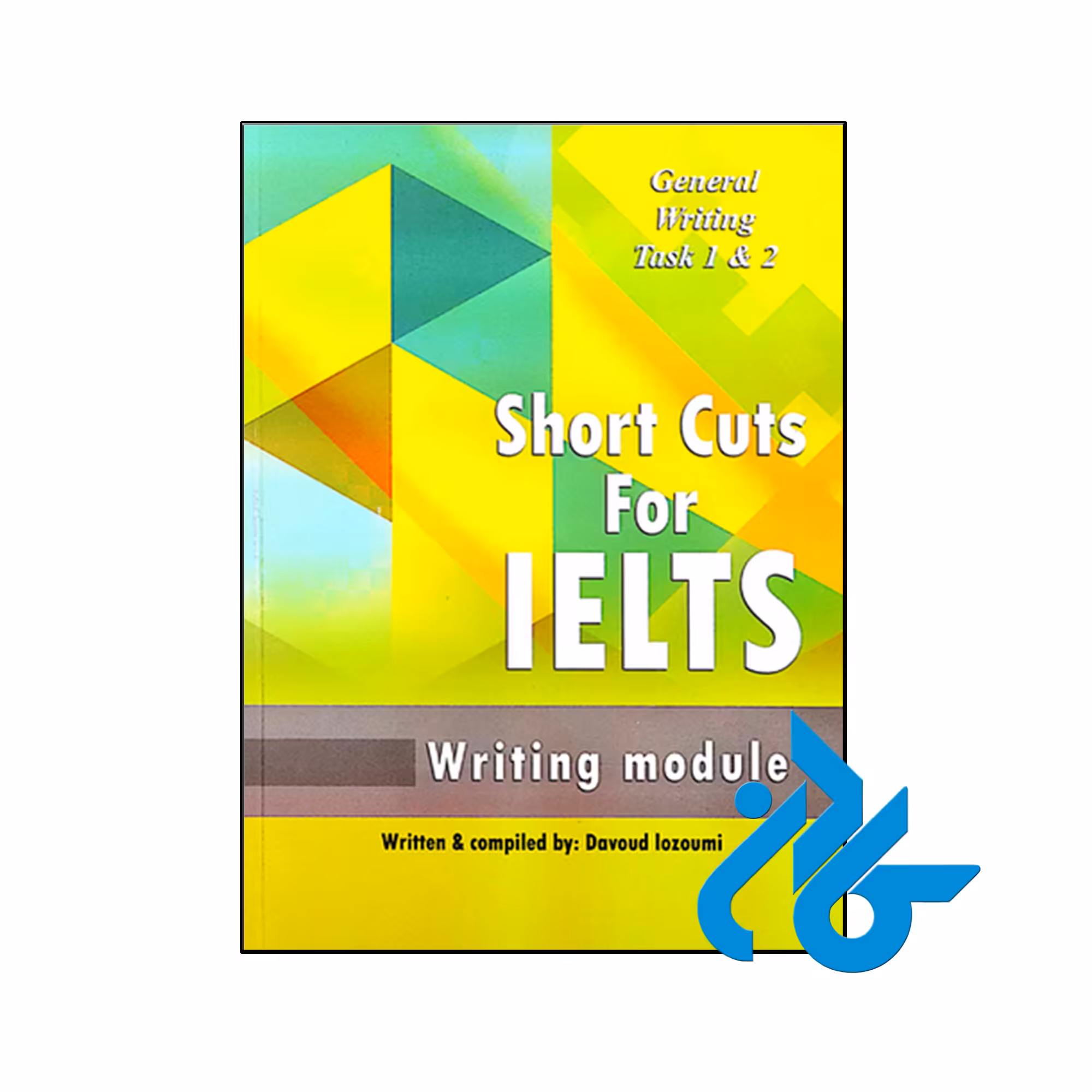 کتاب Short Cuts For ielts General Writing task 1 &amp; 2 - کـادن