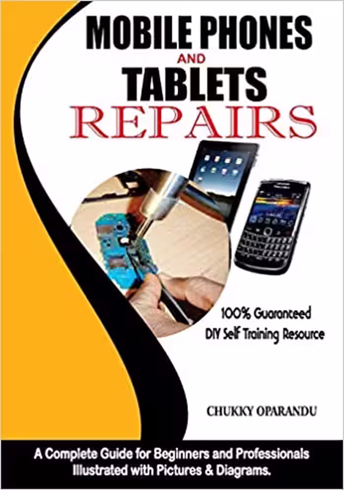 خرید و دانلود نسخه کامل کتاب Mobile Phones and Tablets Repairs: A Complete Guide for Beginners and Professionals (Smartphones and Tablets Repairs) -   PDF