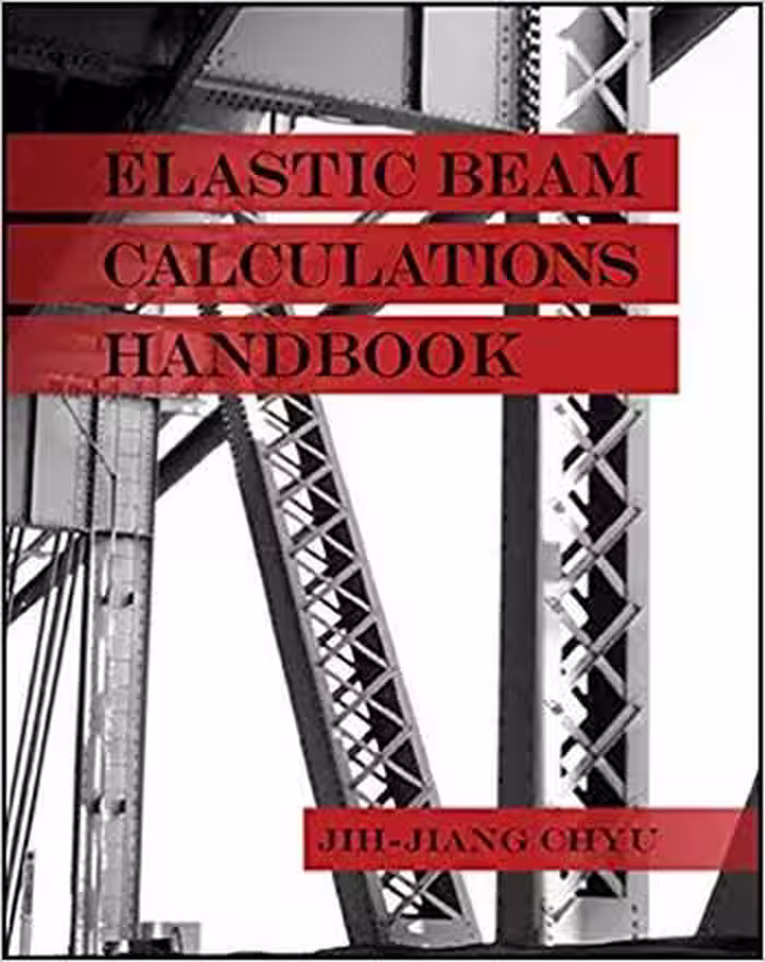 󾕇 دانلود کتاب Chyu J. J., Elastic Beam Calculations Handbook, 2009 - دانلود کتاب های دانشگاهی