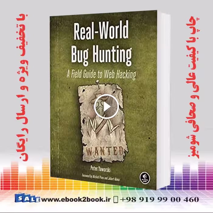 Real-World Bug Hunting : A Field Guide to Web Hacking