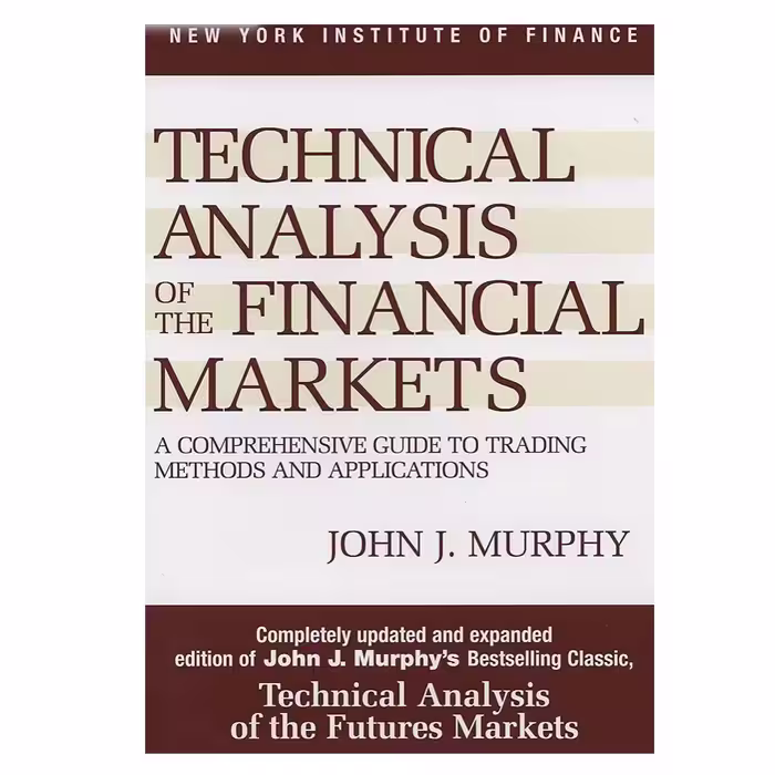 کتاب Technical Analysis of the Financial Markets اثر John J. Murphy انتشارات New York Institute of Finance