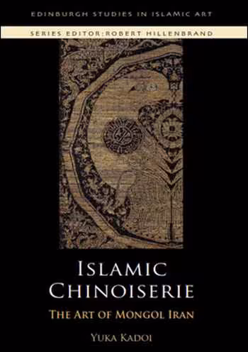 󾕇 دانلود کتاب Islamic Chinoiserie - The Art of Mongol Iran - دانلود کتاب های دانشگاهی