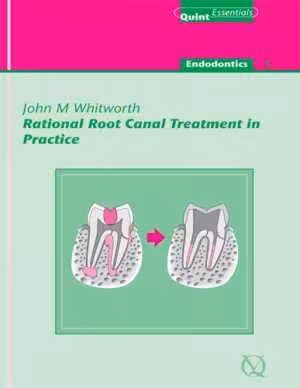 [EPUB] دانلود کتاب Rational Root Canal Treatment In Practice - Quintessentials Of Dental Practice Vol. 2, 2010