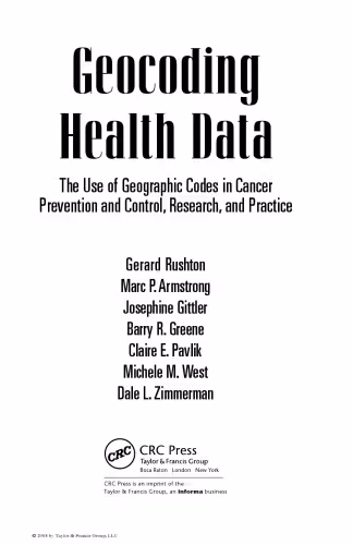 خرید و دانلود نسخه کامل کتاب Geocoding Health Data: The Use of Geographic Codes in Cancer Prevention and Control, Research and Practice