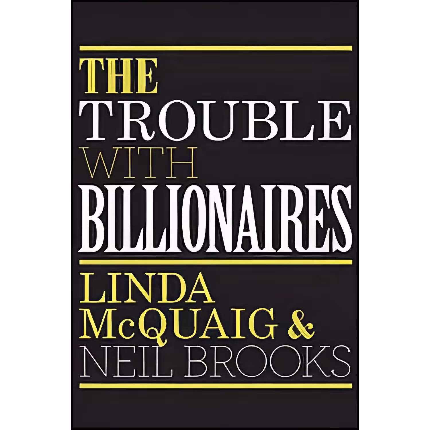 کتاب زبان اصلی The Trouble with Billionaires اثر Linda McQuaig and Neil Brooks