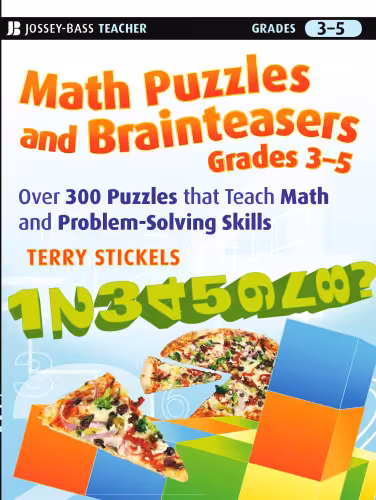 خرید و دانلود نسخه کامل کتاب Math Puzzles and Brainteasers, Grades 3-5: Over 300 Puzzles that Teach Math and Problem-Solving Skills
