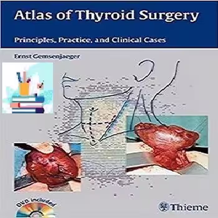 Atlas of Thyroid Surgery Principles Practice and Clinical Cases 1ed PDF Video at 1€ - کتاب پزشکی بهار